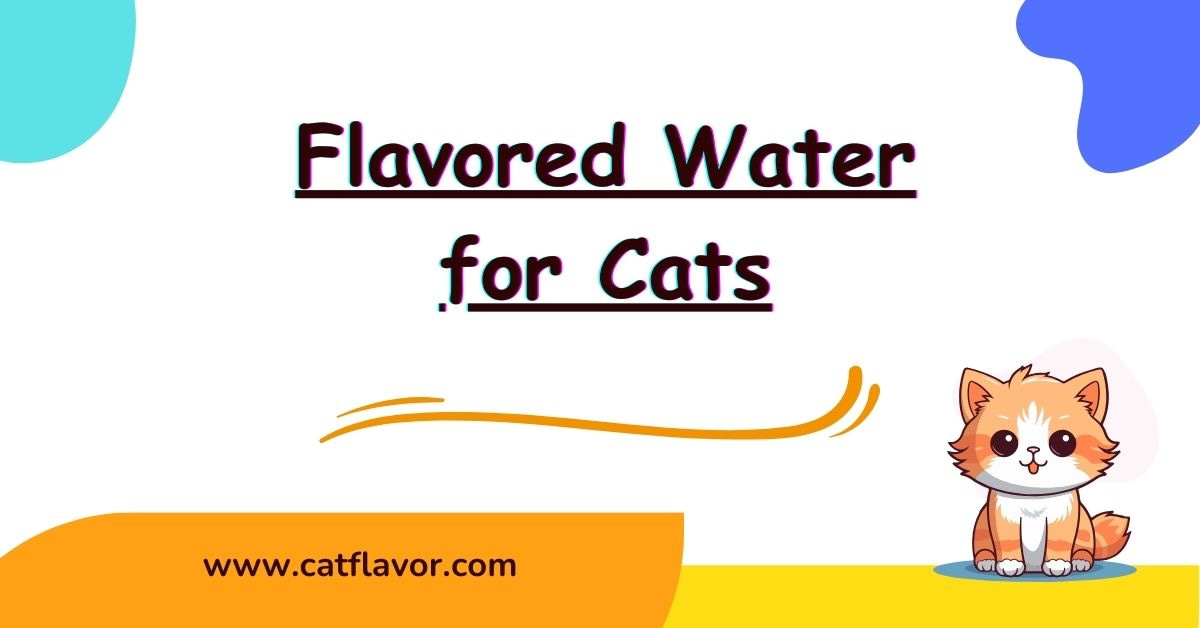 Flavored Water for Cats